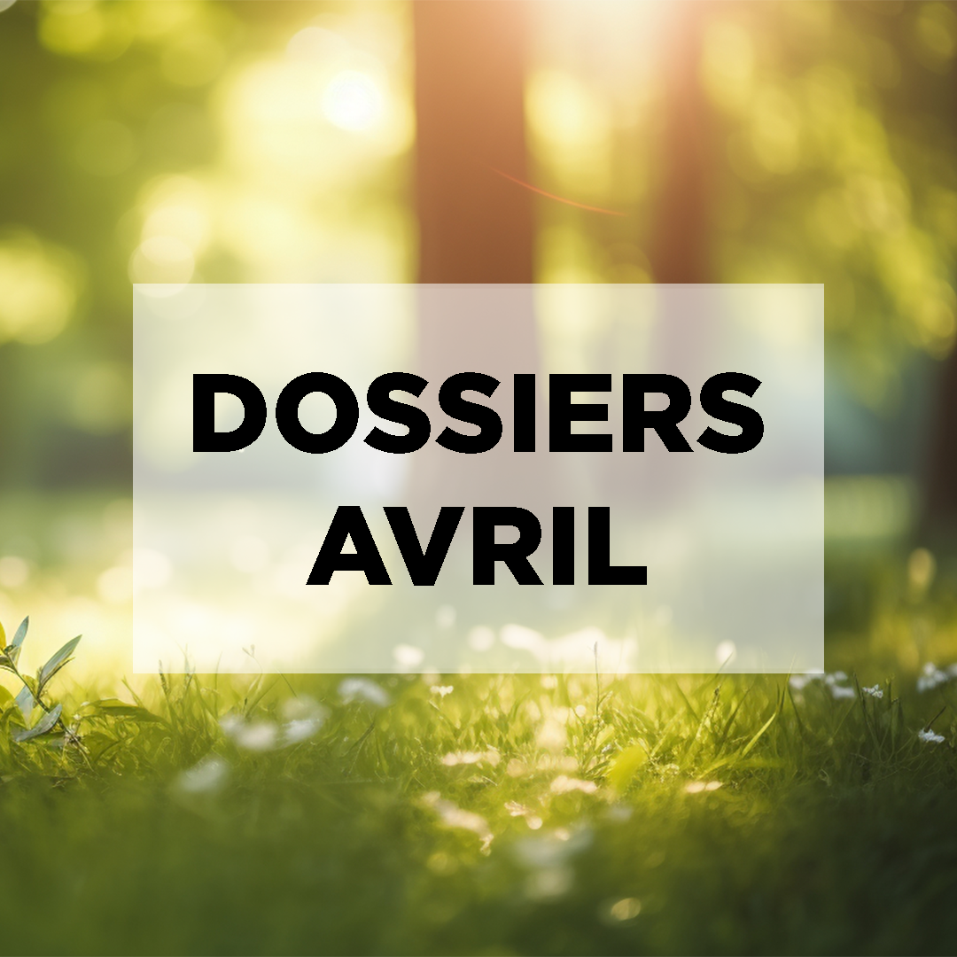 Dossiers d'avril 2024